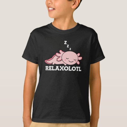 Relaxolotl Axolotl Lovers Cute Animals Relax T_Shirt
