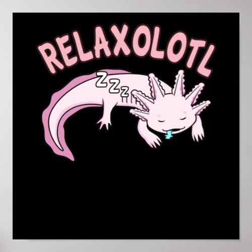 Relaxolotl Kawaii Animal Axolotl Lover Pet Owner G Poster