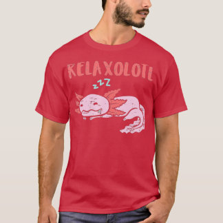 Relaxolotl Sleeping Axolotl Funny Napping Men Wome T-Shirt
