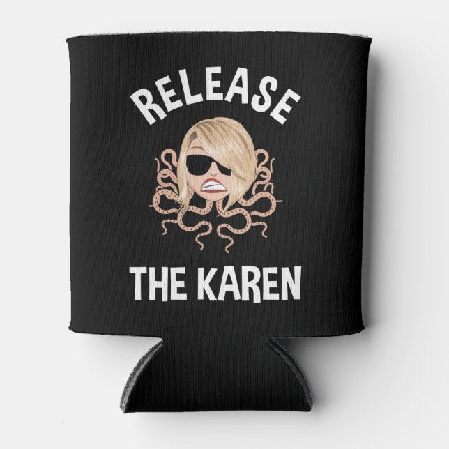Release The Karen Can Cooler (Front)