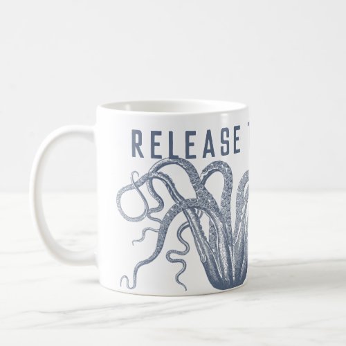Release the Kraken Coffee Mug