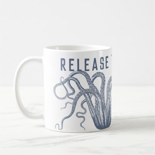 Release the Kraken Coffee Mug