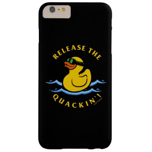 Release The Quackin Barely There iPhone 6 Plus Case