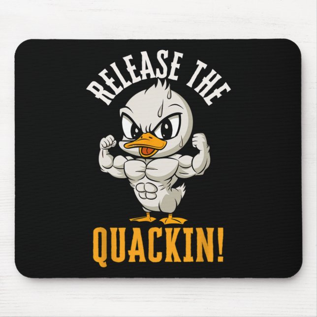 Release The Quackin Funny Duck Gym Weightlifting B Mouse Pad (Front)