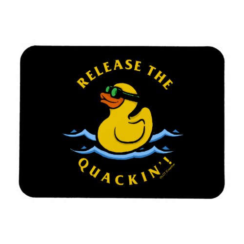 Release The Quackin Magnet