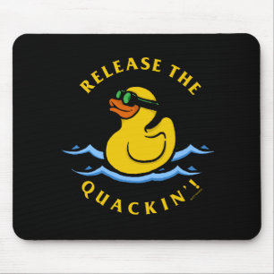 Release The Quackin' Mouse Pad