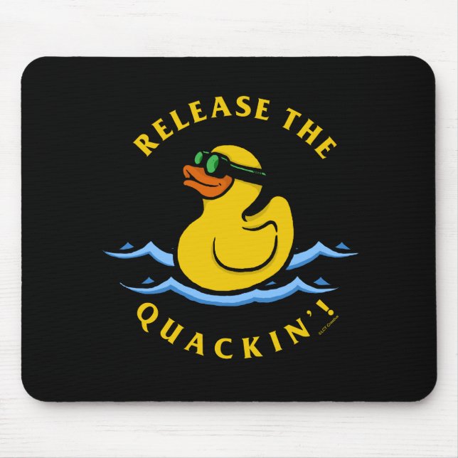 Release The Quackin' Mouse Pad (Front)