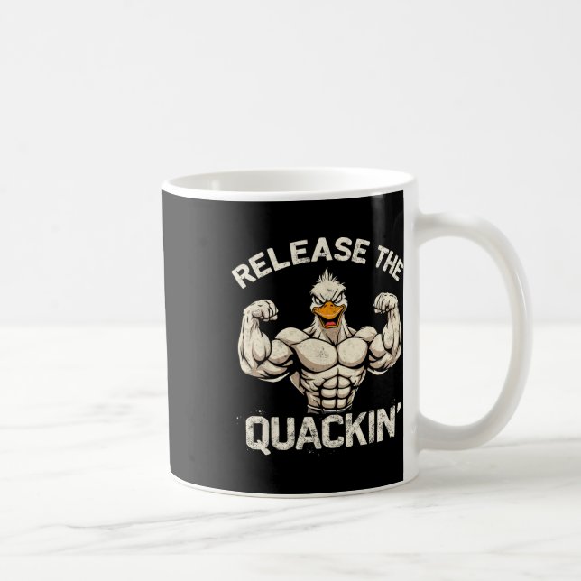 Release The Quackin' Muckle Duck Bodybuilder Joke  Coffee Mug (Right)
