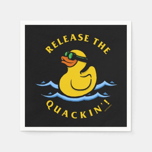 Release The Quackin Napkins