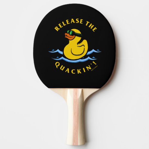 Release The Quackin Ping Pong Paddle
