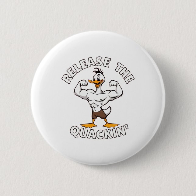 Release The Quackin' Strength Training  Button (Front)
