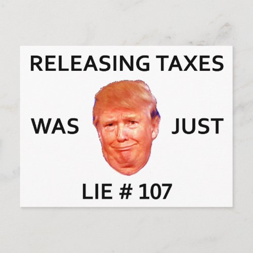 RELEASING TAXES WAS JUST TRUMP LIE 107 POSTCARD