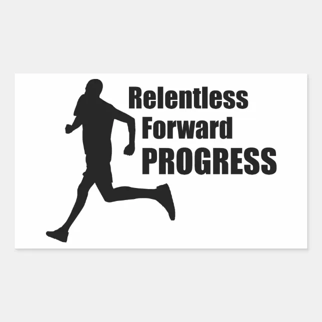 Relentless Running Relentless Forward Progress Running Rectangular Sticker | Zazzle