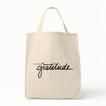 Relentless Gratitude Tote Bag Relentless Gratitude Tote Bag