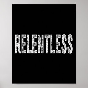 Relentless Workout Motivation Shirt Poster