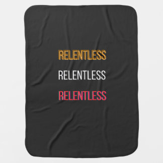 RelentlessT-Shirt Baby Blanket
