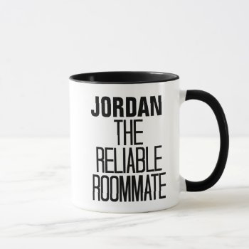 Reliable Roommate Mug by Graphix_Vixon at Zazzle
