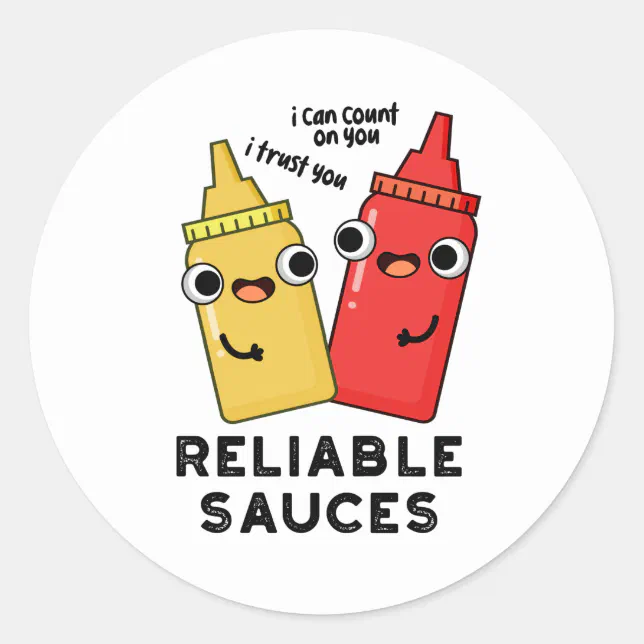 Reliable Sauces Funny Food Pun Classic Round Sticker | Zazzle