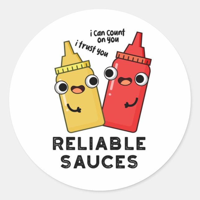 Reliable Sauces Funny Food Pun  Classic Round Sticker (Front)