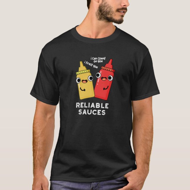 Reliable Sauces Funny Food Pun Dark BG T-Shirt (Front)
