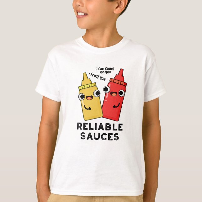Reliable Sauces Funny Food Pun  T-Shirt (Front)