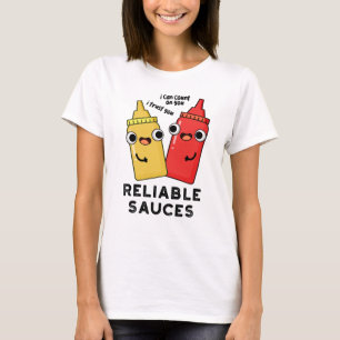 Reliable Sauces Funny Food Pun  T-Shirt