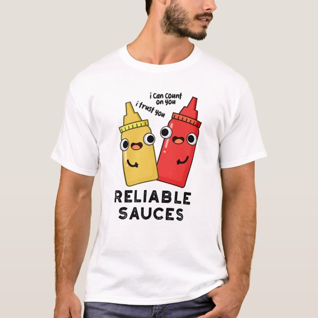 Reliable Sauces Funny Food Pun  T-Shirt (Front)