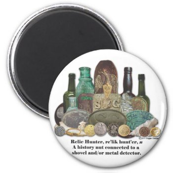 Relic Hunter Definition Magnet by DiggerDesigns at Zazzle