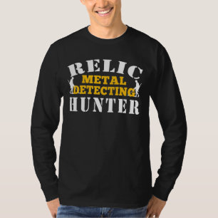 Relic Metal Detecting Hunter – Funny Treasure Hunt T-Shirt