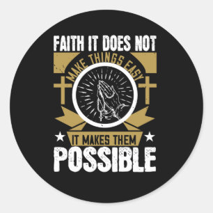 Religion - Faith It Make Things Possible Classic Round Sticker