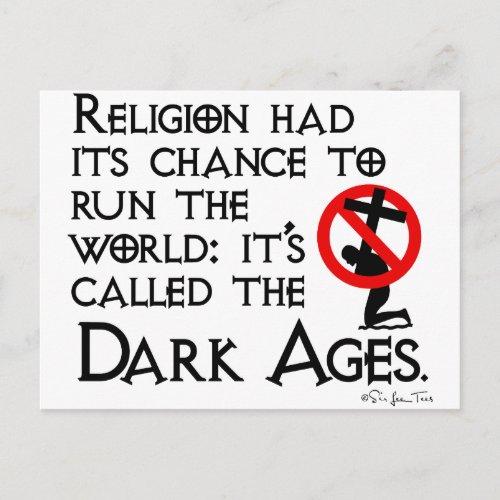 Religion Gave Us The Dark Ages Postcard