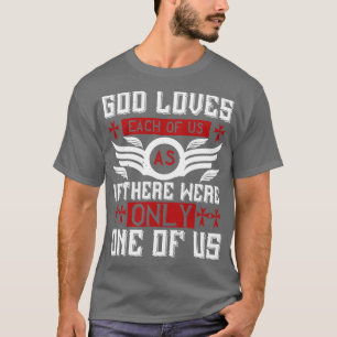 Religion God Loves Each Of Us T-Shirt