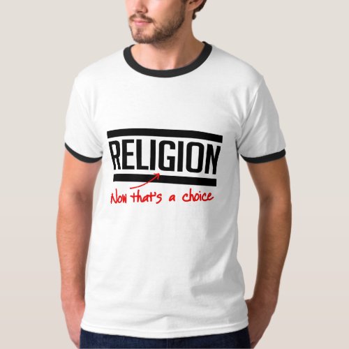 Religion is a choice T_Shirt