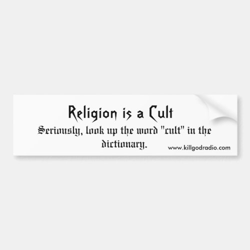 Religion is a Cult _ Customized Bumper Sticker