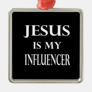 Religion - Jesus Is My Influencer Metal Ornament