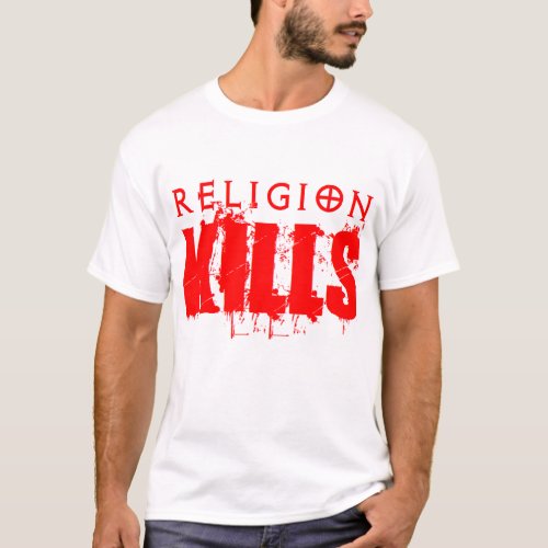 Religion Kills T_Shirt