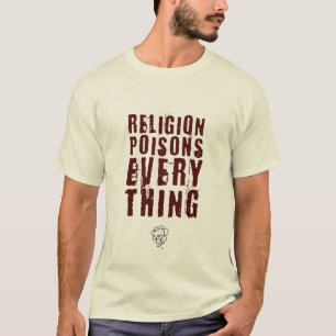 Religion Poisons Everything, Large T-Shirt