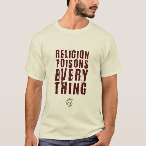 Religion Poisons Everything Large T_Shirt