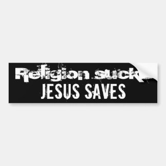 Religion sucks/Jesus saves bumper sticker