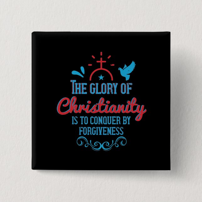 Religion - The Glory Of Christianity Is To Conquer Button (Front)