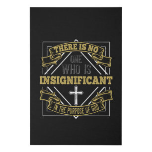 Religion - There Is No One Who Is Insignificant Faux Canvas Print