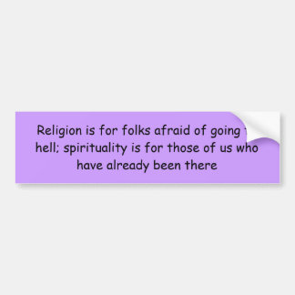 Religion vs Spirituality Bumper Sticker