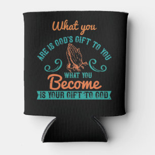 Religion - What You Are Is God's Gift To You Can Cooler