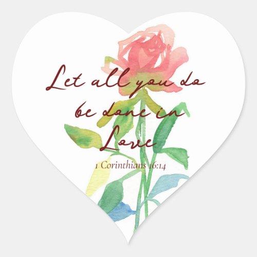 Religious 1 Corinthians 16 14 Rose Heart Letter Heart Sticker