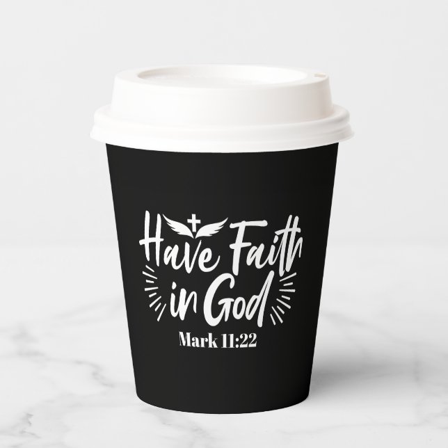 Religious Art: Have Faith in God Scripture Design Paper Cups (Front)