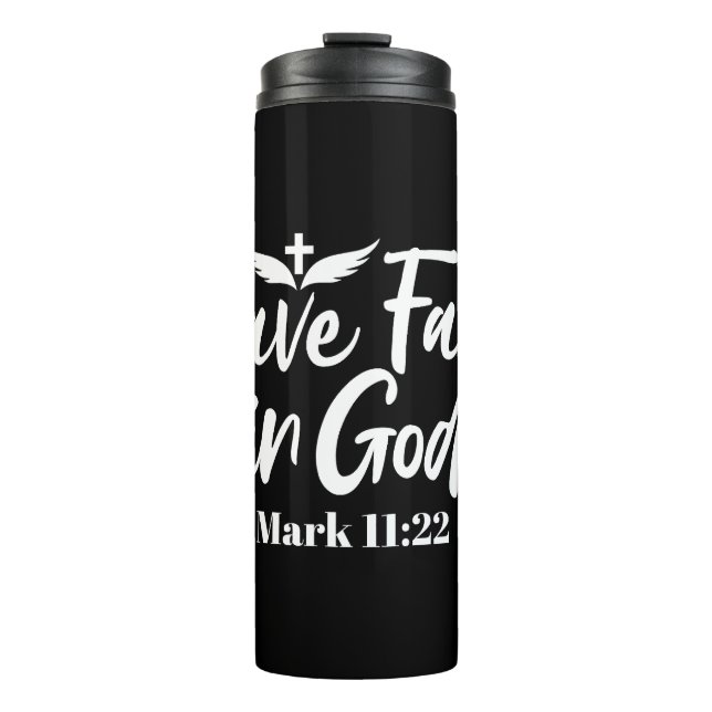 Religious Art: Have Faith in God Scripture Design Thermal Tumbler (Front)