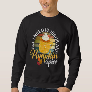 Religious Autumn All I Need Is Jesus And Pumpkin S Sweatshirt