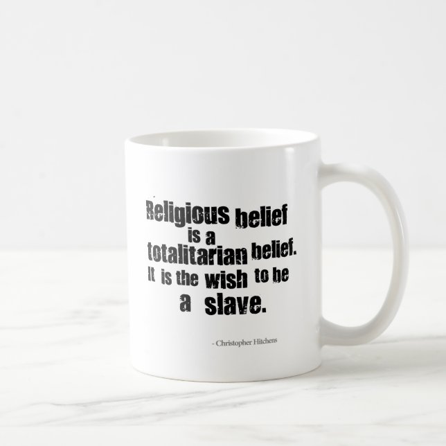 Religious Belief is a Totalitarian Belief. Coffee Mug (Right)