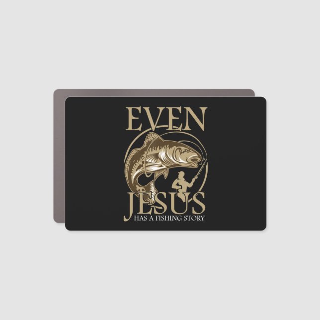 Religious Christian Fisher Even Jesus Has A Fishin Car Magnet (Front)