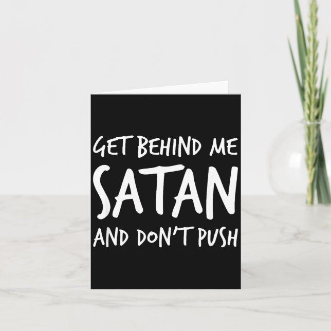 Religious Christian Jesus Get Behind Me Satan And  Card (Front)